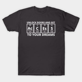 Unlock Doors And Get Access To Your Dreams T-Shirt